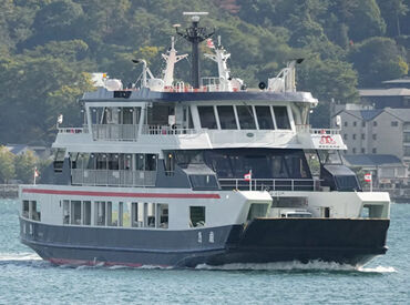 広島観光汽船株式会社 観光客だけでなく、島内に住んでいる方の
大切な交通手段【フェリー】★
将来は正社員としての勤務も可能です◎