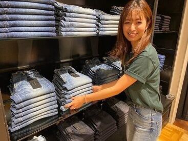 接客は、「このデニム、履きやすいんです！」
なんて魅力を伝えていくスタイル。
ノルマもないから、プレッシャーゼロで安心◎