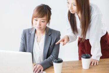 スキルアップ講座や研修制度も充実*
事務デビュー応援◎
スキルより“やる気”を重視します!