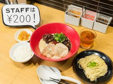 ＼おいしいまかないは、たった200円♪／
ラーメン好きにはたまらない!!
一風堂の人気メニューが超お得に◎
