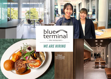 blue terminal - the restaurant -  *"New Natural" がデザインコンセプト*
和のエッセンスを取り入れたメニューなど
"blue terminal" らしさが魅力のお店◎